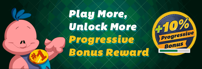 Progressive Rewards Bonus™